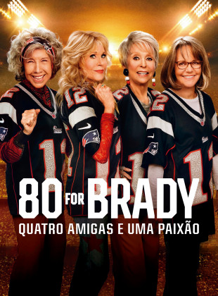 80 for Brady: Quatro Amigas e Uma Paixão 2023