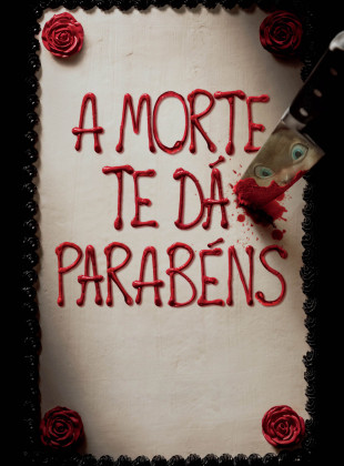 A Morte Te Dá Parabéns 2017